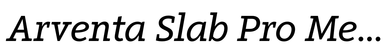 Arventa Slab Pro Medium Italic